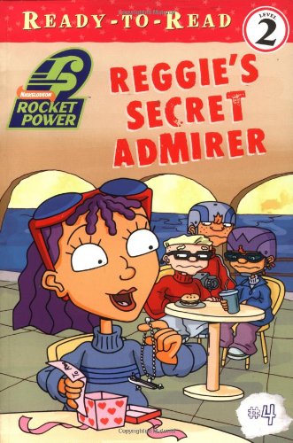 Reggie's Secret Admirer (Rocket Power Ready-To-Read)