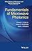 Fundamentals of Microwave Photonics (Wiley Series in Microwave and Optical Engineering)
