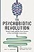 Psychobiotic Revolution, The: Mood, Food, and the New Science of the Gut-Brain Connection