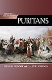 Historical Dictionary of the Puritans (Historical Dictionaries of Religions, Philosophies, and Movem by Charles Pastoor, Galen K. Johnson
