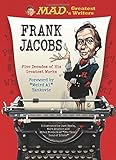 MAD's Greatest Writers: Frank Jacobs: Five Decades of His Greatest Works by Frank Jacobs