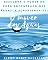 Livro O MOVER DAS ÁGUAS: DESCUBRA O PODER DA CURA ENCONTRADO NAS ÁGUAS E SURPREENDA-SE!