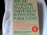 How You Can Become Financially Independent by Investing in Real Estate by Lowry, Albert J. published by Simon & Schuster Hardcover