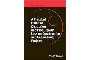 A Practical Guide to Disruption and Productivity Loss on Construction and Engineering Projects