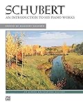 Schubert -- An Introduction to His Piano Works (Alfred Masterwork Edition) by Franz Schubert, Margery Halford