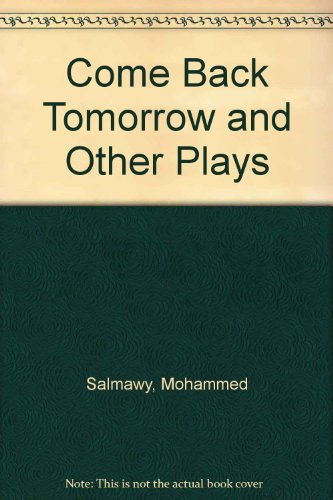 Come Back Tomorrow and Other Plays