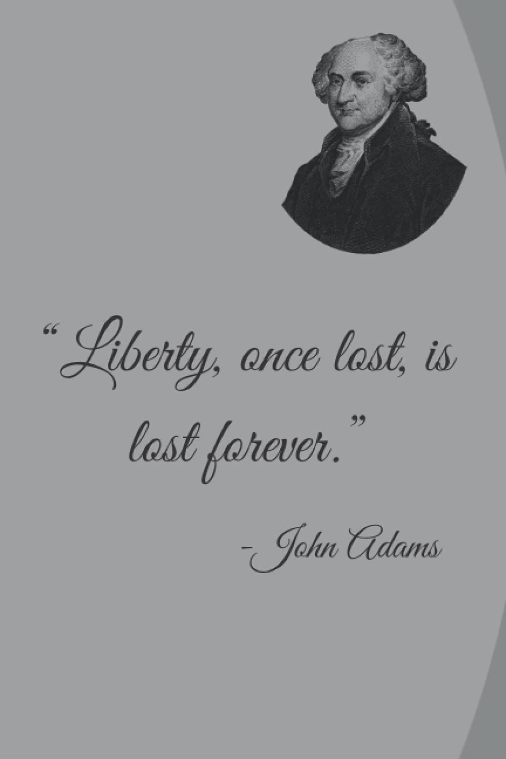 Liberty Quotes Founding Fathers Liberty, Once Lost, Is Lost Forever.”: Founding Fathers Quotes:  Journal/Notebook (Founding Fathers' Wisdom): Paperbacks, Golden:  9798529449097: Amazon.com: Books