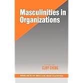 Masculinities in Organizations (SAGE Series on Men and Masculinity)