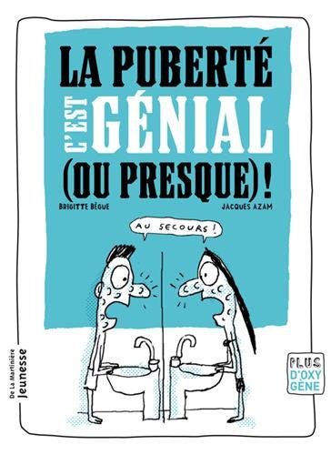 La  puberté, c'est génial (ou presque) !