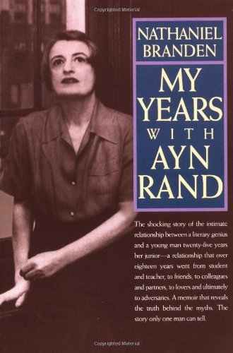 My Years with Ayn Rand: The Truth Behind the Myths