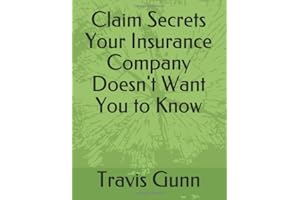 Claim Secrets Your Insurance Company Doesn't Want You to Know