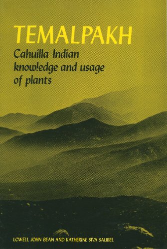 Temalpakh: Cahuilla Indian Knowledge and Usage of Plants