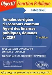 Annales corrigées du concours commun, agent des finances publiques, douanes et CCRF