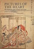 Pictures of the Heart: The Hyakunin Isshu in Word and Image (Michigan Classics in Japanese Studies) by Joshua S Mostow