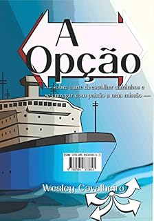 Livro A Opção: - sobre a arte de escolher caminhos e se entregar com paixão a uma missão -