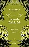Jaguars and Electric Eels (Penguin Great Journeys) by Alexander von Humboldt