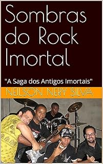 Livro Sombras do Rock Imortal: "A Saga dos Antigos Imortais"