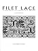 Filet Lace 1891656260 Book Cover