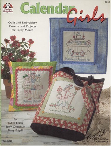 Calendar Girls - Quilt and Embroidery Patterns and Projects for Every Month (Suzanne McNeill Design by Judith Lester, Betsy Chutchian, Betty Edgell (Paperback)