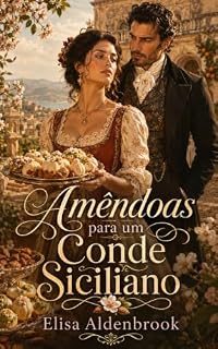Livro AMÊNDOAS PARA UM CONDE SICILIANO (SABORES DA NOBREZA)