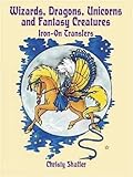 Wizards, Dragons, Unicorns and Fantasy Creatures Iron-On Transfers (Dover Iron-On Transfer Patterns)
