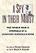 A Spy in Their Midst: The World War II Struggle of a Japanese-American Hero by Richard Sakakida, Wayne S. Kiyosaki