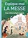 Explique-moi la messe : La foi chrétienne expliquée aux enfants by