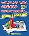 What All Kids (and adults too) Should Know About . . . Savings and Investing