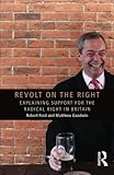 Revolt on the Right: Explaining Support for the Radical Right in Britain (Extremism and Democracy)