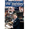 The Eighties: America in the Age of Reagan