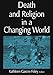 Death and Religion in a Changing World