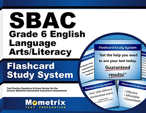Download SBAC Grade 6 English Language Arts/Literacy Flashcard Study System: SBAC Test Practice Questions & Exam Review for the Smarter Balanced Assessment Consortium Assessments (Cards) Download SBAC Grade 6 English Language Arts/Literacy Flashcard Study System: SBAC Test Practice Questions & Exam Review for the Smarter Balanced Assessment Consortium Assessments (Cards)