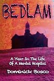 Bedlam: A Year In The Life Of A Mental Hospital