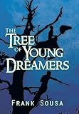 The Tree of Young Dreamers by Frank Sousa