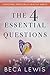 The Four Essential Questions: Choosing Spiritually Healthy Habits (The Shift Series) by