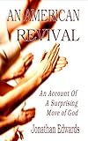An American Revival (A Faithful Narrative of the Surprising Work of God) by
