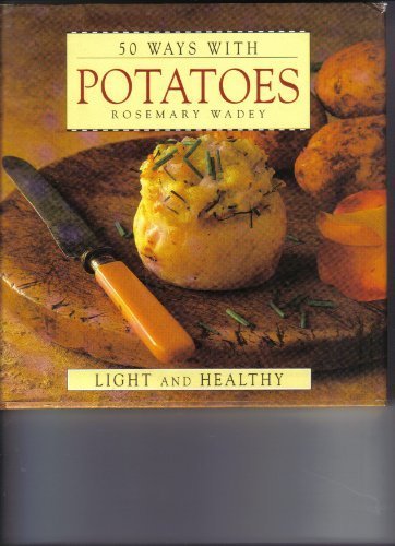 50 WAYS WITH POTATOES: LIGHT & HEALTHY