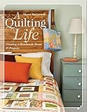 A Quilting Life: Creating a Handmade Home by Sherri McConnell