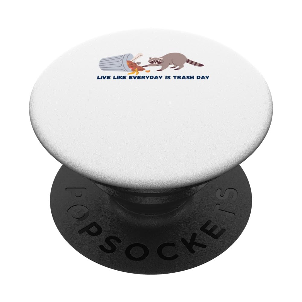 Live Like Everyday is Trash Panda Day Funny Garbage Racoon PopSockets Swappable PopGrip