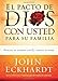 El Pacto de Dios con Usted Para Su Familia: Pongase de acuerdo con El y desate su poder (Spanish Edition)