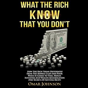 What The Rich Know That You Don T Audiobook Omar Johnson