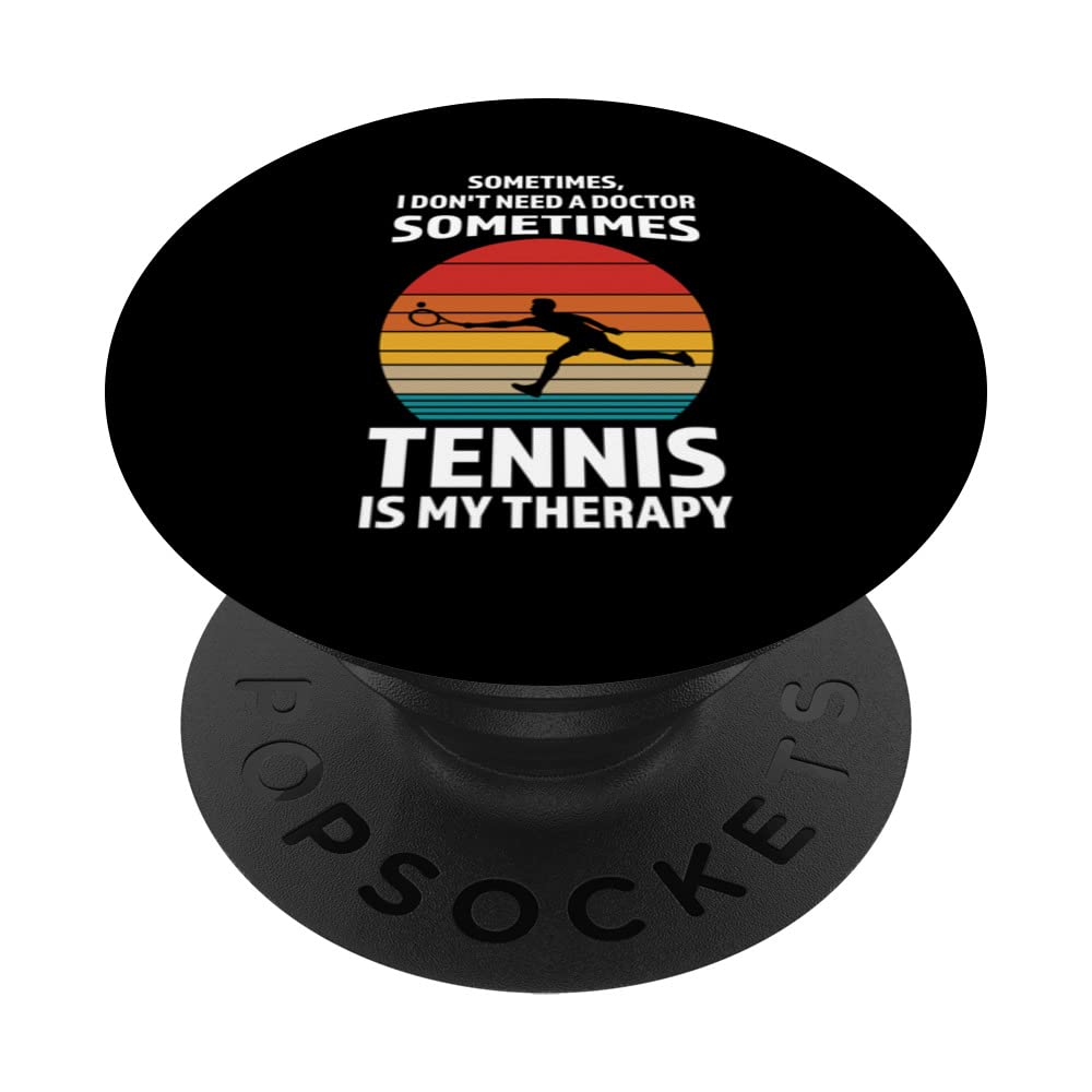 sometimes I need tennis is my therapy tennis sport player PopSockets Swappable PopGrip