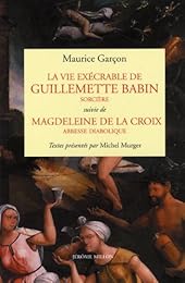 La  vie exécrable de Guillemette Babin, sorcière