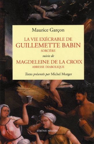 La  vie exécrable de Guillemette Babin, sorcière