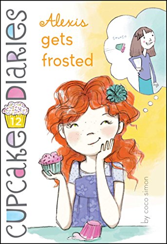 Alexis Gets Frosted (Cupcake Diaries)