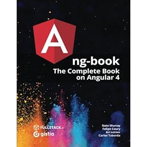 ng-book: The Complete Guide to Angular 4