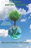 The Queen and Her Cannabis: (and Spiritual Musings from the Underground Brain) by 