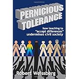 Pernicious Tolerance: How Teaching to Accept Differences Undermines Civil Society
