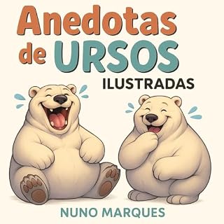 Livro Anedotas de Ursos Ilustradas: Livro Ilustrado para Crianças. O Mundo Divertido dos Ursos Brincalhões (Pequenas Grandes Aventuras)