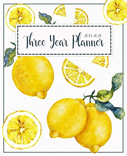 Three Year Planner 2019-2021: Monthly Schedule Organizer - Agenda Planner For The Next Three Years, 36 Months Calendar January 2019 - December 2021 | Lemon Design by Kim R. Jacquez